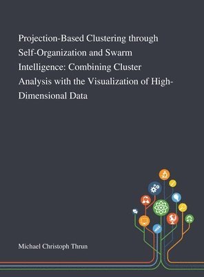 bokomslag Projection-Based Clustering Through Self-Organization and Swarm Intelligence