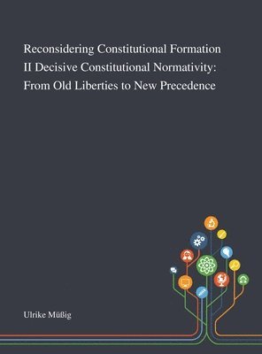 bokomslag Reconsidering Constitutional Formation II Decisive Constitutional Normativity