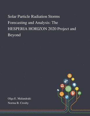 bokomslag Solar Particle Radiation Storms Forecasting and Analysis