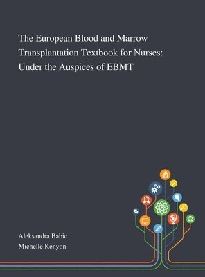 bokomslag European Blood and Marrow Transplantation Textbook for Nurses