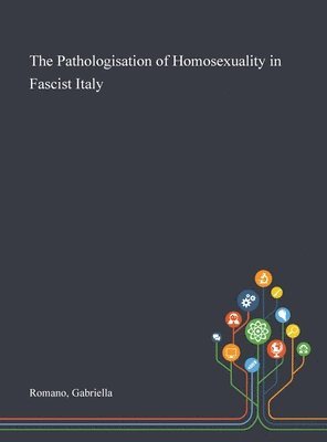 The Pathologisation of Homosexuality in Fascist Italy 1