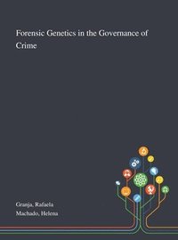 bokomslag Forensic Genetics in the Governance of Crime