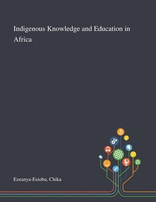 bokomslag Indigenous Knowledge and Education in Africa