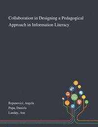 bokomslag Collaboration in Designing a Pedagogical Approach in Information Literacy