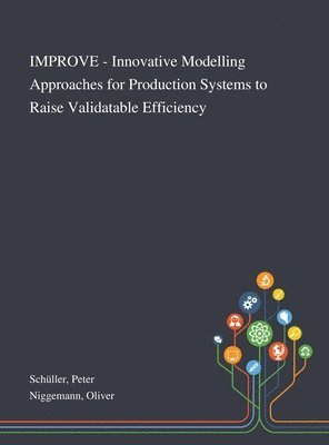 IMPROVE - Innovative Modelling Approaches for Production Systems to Raise Validatable Efficiency 1