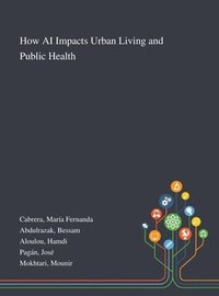 bokomslag How AI Impacts Urban Living and Public Health