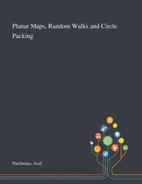 bokomslag Planar Maps, Random Walks and Circle Packing