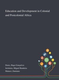 bokomslag Education and Development in Colonial and Postcolonial Africa