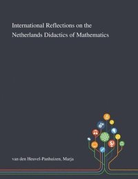 bokomslag International Reflections on the Netherlands Didactics of Mathematics