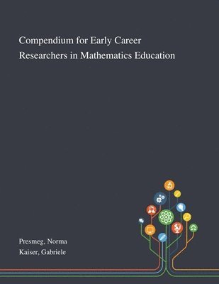 Compendium for Early Career Researchers in Mathematics Education 1