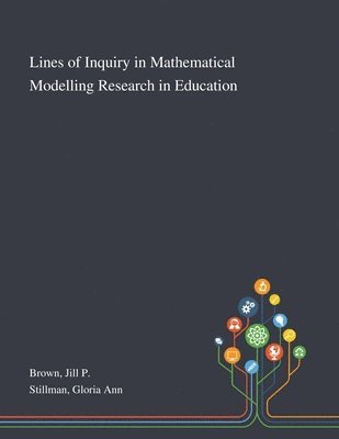 Lines of Inquiry in Mathematical Modelling Research in Education 1