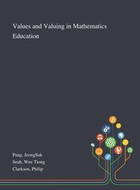 bokomslag Values and Valuing in Mathematics Education