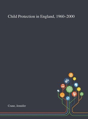 bokomslag Child Protection in England, 1960-2000