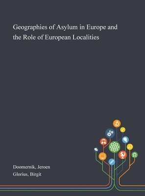 Geographies of Asylum in Europe and the Role of European Localities 1