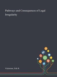 bokomslag Pathways and Consequences of Legal Irregularity