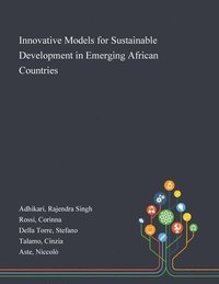 bokomslag Innovative Models for Sustainable Development in Emerging African Countries