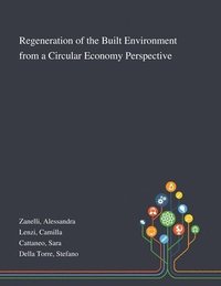 bokomslag Regeneration of the Built Environment From a Circular Economy Perspective