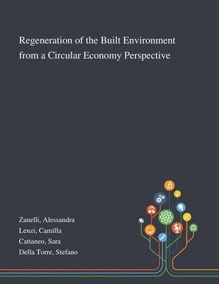 Regeneration of the Built Environment From a Circular Economy Perspective 1