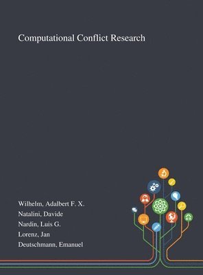 Adalbert F X Wilhelm, Davide Natalini, Luis G Nardin, Adalbert F. X. Wilhelm - Computational Conflict Research, Inbunden