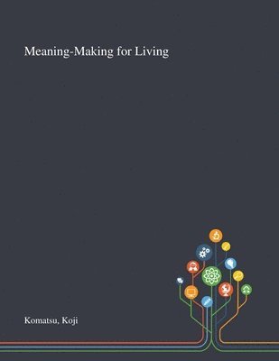 Meaning-Making for Living 1