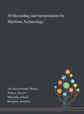 bokomslag 3D Recording and Interpretation for Maritime Archaeology