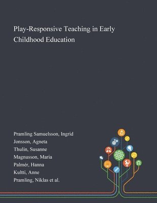 bokomslag Play-Responsive Teaching in Early Childhood Education