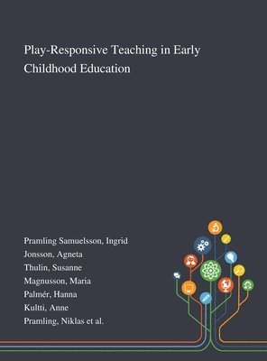 bokomslag Play-Responsive Teaching in Early Childhood Education