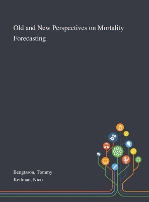 Old and New Perspectives on Mortality Forecasting 1