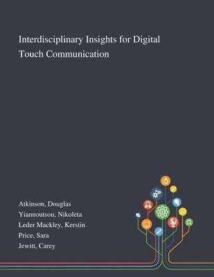 bokomslag Interdisciplinary Insights for Digital Touch Communication