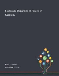 bokomslag Status and Dynamics of Forests in Germany