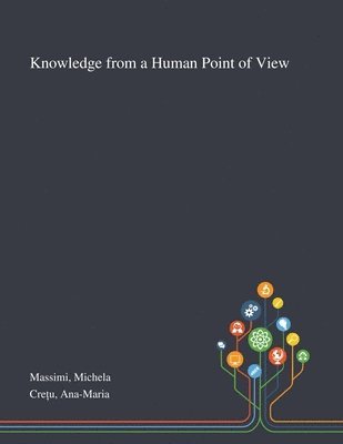 Knowledge From a Human Point of View 1