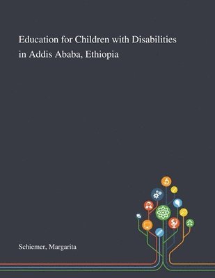 Education for Children With Disabilities in Addis Ababa, Ethiopia 1