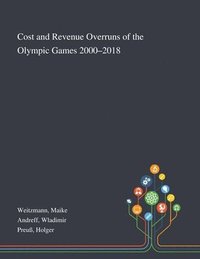 bokomslag Cost and Revenue Overruns of the Olympic Games 2000-2018
