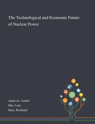 bokomslag Technological and Economic Future of Nuclear Power