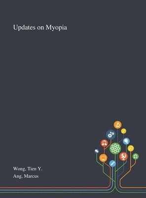 Tien Y Wong, Marcus Ang - Updates on Myopia, Inbunden