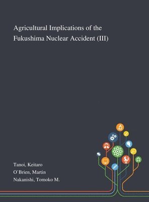 Agricultural Implications of the Fukushima Nuclear Accident (III) 1
