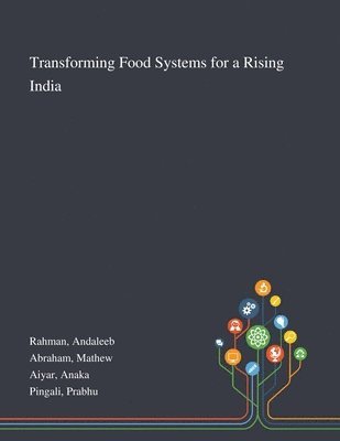 Transforming Food Systems for a Rising India 1
