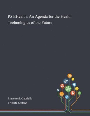 Gabriella Pravettoni, Stefano Triberti - P5 EHealth, Häftad