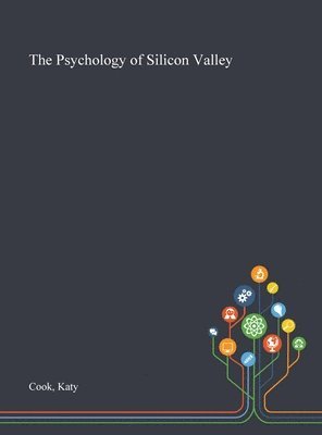 bokomslag The Psychology of Silicon Valley