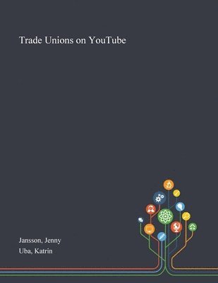 Jenny Jansson, Katrin Uba - Trade Unions on YouTube, Häftad