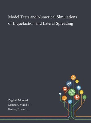 bokomslag Model Tests and Numerical Simulations of Liquefaction and Lateral Spreading