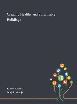 bokomslag Creating Healthy and Sustainable Buildings