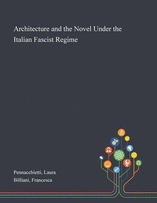 Architecture and the Novel Under the Italian Fascist Regime 1