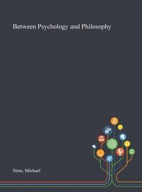 bokomslag Between Psychology and Philosophy