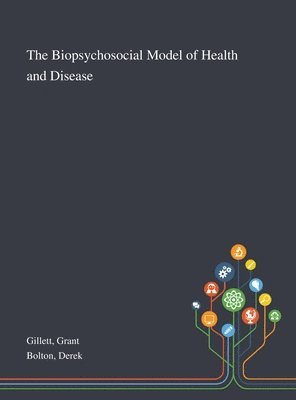 bokomslag The Biopsychosocial Model of Health and Disease