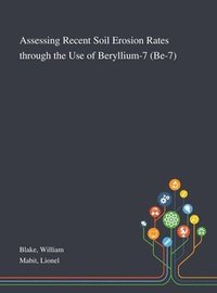 bokomslag Assessing Recent Soil Erosion Rates Through the Use of Beryllium-7 (Be-7)