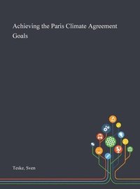 bokomslag Achieving the Paris Climate Agreement Goals