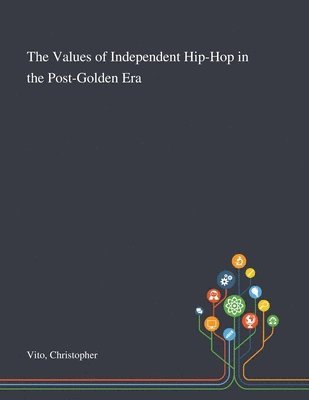 bokomslag Values of Independent Hip-Hop in the Post-Golden Era