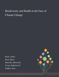 bokomslag Biodiversity and Health in the Face of Climate Change