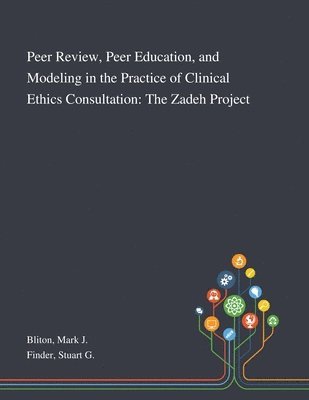 bokomslag Peer Review, Peer Education, and Modeling in the Practice of Clinical Ethics Consultation